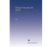 Historiae Naturalis Libri XXXVII: V. 9