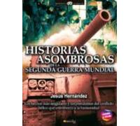 Historias asombrosas de la Segunda Guerra Mundial