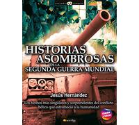 Historias Asombrosas De La Segunda Guerra Mundial N.E. Color - Ediciones Nowtilus (HISTORIA INCOGNITA)