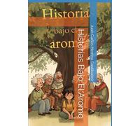 Historias Bajo El Aromo