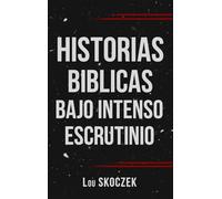 Historias Biblicas Bajo Intenso Escrutinio