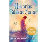 Historias Bíblicas Cortas para Adultos Mayores en Letra Grande