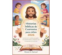 Historias bíblicas de Cuaresma para niños 2026: Lecciones de fe sencillas que ayudan a los corazones jóvenes a prepararse para la temporada de resurrección