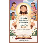 Historias bíblicas de Cuaresma para niños 2026: Lecciones de fe sencillas que ayudan a los corazones jóvenes a prepararse para la temporada de resurrección