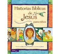 Historias bíblicas de Jesús para niños/ The Jesus Storybook Bible: Cada historia susurra su nombre/ Every Story Whispers His Name (La Historia del Gran Amor de Dios)