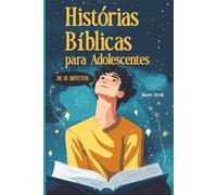 Historias Bíblicas para Adolescentes: Una biblia para jóvenes con historias inspiradoras, reflexiones diarias y oraciones para fortalecer la fe
