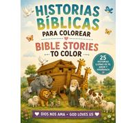 Historias Bíblicas para Colorear: 25 historias bíblicas bilingües en español e inglés para niños