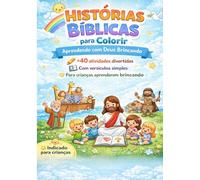 Histórias Bíblicas para Colorir: Atividades educativas para crianças com valores cristãos