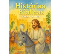 Histórias Bíblicas para Colorir - Volume 1: 30 ilustrações com versículos da Bíblia