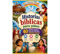 Histórias Bíblicas para Crianças: 40 Histórias Bíblicas Coloridas para Pequenos Corações | Histórias Cristãs Ilustradas para Crianças de 4 a 10 Anos