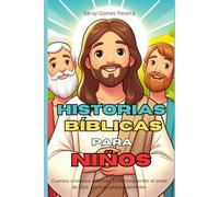 Historias Bíblicas para niños: Cuentos cristianos infantiles para comprender el amor de Dios, Los mas peques aprenden