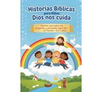 Historias bíblicas para niños. Dios nos cuida: Cuentos ilustrados con preguntas y actividades para leer en familia - 6 a 7 años