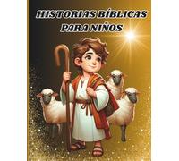 Historias bíblicas para niños: Libro ilustrado cristiano,historias bíblicas ilustradas, cuentos cristianos infantiles, Biblia para niños, valores ... educativa, fe infantil, enseñanza bíblica