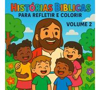 Histórias Bíblicas para Refletir e Colorir - Volume 2