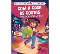 Histórias Bilingues 5: Com a Casa às Costas