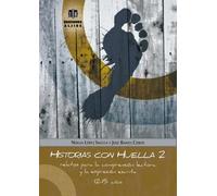 Historias con huella 2. Relatos para la comprensión lectora y escrita | Noelia López Iniesta, José Baides Cobos