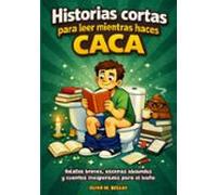 Historias Cortas Para Leer Mientras Haces Caca