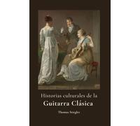 Historias culturales de la guitarra clásica