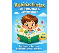 Histórias Curtas com Perguntas de Compreensão: Aprender a Ler com Histórias Curtas e Simples