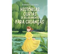 Histórias Curtas de Relaxamento para Crianças: 140 (Romance Juvenil)