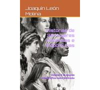 Historias de 32 mujeres insumisas e inoportunas: Volumen X de Apuntes bibliográficos sobre feminismo