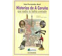 HISTORIAS DE A CORUÑA QUE NADIE TE HABÍA CONTADO