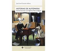 Historias de autómatas. Conversaciones con Sigfrido Martín Begué: 011 (CALEIDOSCOPIO)