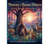 Historias de bosques mágicos: Cuentos para imaginar, soñar, reflexionar y aprender.