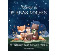 Historias de Buenas Noches: 30 Historias para Toda la Familia
