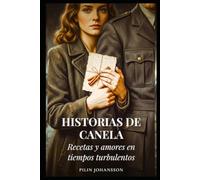 Historias de Canela: Recetas y Amores en Tiempos Turbulentos (Hojas del Adviento, la historia de Emma Sanders)