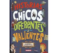 Historias de chicos diferentes y valientes: Se atrevieron y cumplieron sus suenos (Cambiando el mundo)