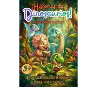 ¡Historias de Dinosaurios! para Niños y Niñas: Cuentos Ilustrados para Desarrollar Lenguaje y Creatividad (3+)