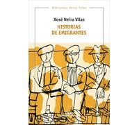 Historias de emigrantes: 16 (Biblioteca Neira Vilas)