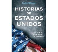 HISTORIAS DE ESTADOS UNIDOS UN VIAJE POR SUS ORIGENES (HISTORIA CONTEMPORANEA)