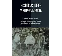 HISTORIAS DE FE Y SUPERVIVENCIA: Un viaje a través de las luchas cotidianas en la España rural