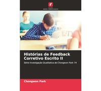 Histórias de Feedback Corretivo Escrito II: Série Investigação Qualitativa de Chongwon Park 74