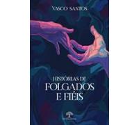 Histórias De Folgados E Fiéis (ebook)