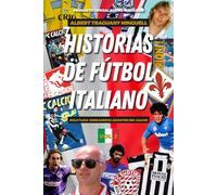 Historias de fútbol italiano Vol.1: Solo para amantes del calcio