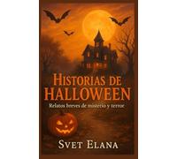 Historias de Halloween: Relatos breves de misterio y terror