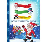 Histórias de inverno para crianças: Histórias curtas para crianças, Nos divertimos e aprendemos (Livros sobre as estações do ano para crianças)