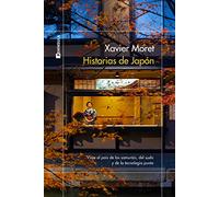 Historias de Japón: Viaje por el país de los samuráis, del sushi y de la tecnología punta (ODISEAS)