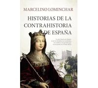 Historias de la contrahistoria de España (Biblioteca de Historia)
