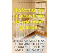 Historias de la guardería de un bebé grande: Una colección de historias de pañales con dominación femenina ABDL