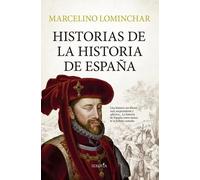 Historias de la historia de España | Marcelino Lominchar