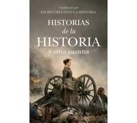 Historias de la historia y otros cuentos | Aa. Vv.