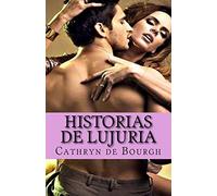 Historias de lujuria: colección de relatos eróticos contemporáneos