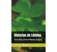 Historias de Lúmina: Doce años entre el Metal y el Agua.