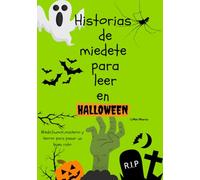 HISTORIAS DE MIEDETE PARA LEER EN HALLOWEEN: Miedo, humor, misterio y terror para pasar un buen rato (DIVIERTETE EN HALLOWEEN)
