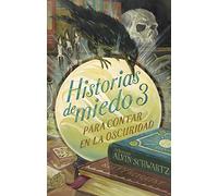 Historias de Miedo Para Contar En La Oscuridad 3 (Historias de miedo para contar en la oscuridad/ Scary Stories to Tell in The Dark, 3)