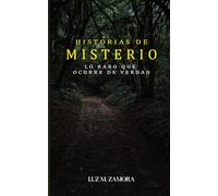 HISTORIAS DE MISTERIO: LO RARO QUE OCURRE DE VERDAD